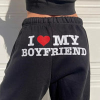 I LOVE MY BOYFRIEND SWEATPANTS (SALE ENDS MIDNIGHT)