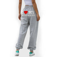 I LOVE MY BOYFRIEND SWEATPANTS (SALE ENDS MIDNIGHT)